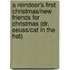 A Reindeer's First Christmas/New Friends for Christmas (Dr. Seuss/Cat in the Hat)