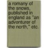 A Romany of the Snows, published in England as "An Adventurer of the North," etc.