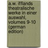 A.W. Ifflands Theatralische Werke in Einer Auswahl, Volumes 9-10 (German Edition) door Wilhelm Iffland August