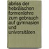 Abriss Der Hebräischen Formenlehre Zum Gebrauch Auf Gymnasien Und Universitäten