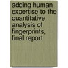 Adding Human Expertise to the Quantitative Analysis of Fingerprints, Final Report by Thomas Busey