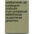 Additamenta Ad Catalogum Codicum Manuscriptorum Bibliothecae Academicae Gissensis