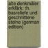 Alte Denkmäler Erklärk: Th. Basreliefe Und Geschnittene Steine (German Edition)