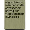 Altgriechische Märchen in der Odyssee: Ein Beitrag zur vergleichenden Mythologie door Karl Cornelius Gerland Georg