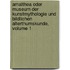 Amalthea Oder Museum Der Kunstmythologie Und Bildlichen Alterthumskunde, Volume 1