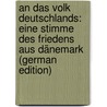 An das Volk Deutschlands: eine Stimme des Friedens aus Dänemark (German Edition) door Onbekend