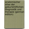 Anatomischer Atlas Der Geburtshilflichen Diagnostik Und Therapie (German Edition) by Schaeffer Oskar