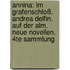Annina: Im Grafenschloß. Andrea Delfin. Auf Der Alm. Neue Novellen. 4te Sammlung