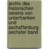 Archiv des historischen Vereins von Unterfranken und Aschaffenburg. Sechster Band door Würzburg Historischer Verein Von Unterfranken Und Aschaffenburg