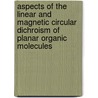 Aspects of the Linear and Magnetic Circular Dichroism of Planar Organic Molecules door E.W. Thulstrup