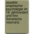 Aspekte empirischer Psychologie im 18. Jahrhundert und ihre literarische Resonanz
