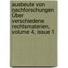 Ausbeute Von Nachforschungen Über Verschiedene Rechtsmaterien, Volume 4, Issue 1 by Franz C. Gesterding