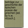 Beiträge Zur Geschichte Der Epischen Poesie Der Griechen [ed. By K.w. Nitzsch.]. door Gregor Wilhelm Nitzsch