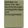 Beiträge Zur Lehre Von Den Durchforstungen, Schlagstellungen Und Lichtungshieben by Gustav Kraft