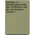 Beiträge Zur Litteraturgeschichte Des Mittelalters Und Der Renaissance, Volume 1