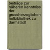 Beiträge zur näheren kenntniss der Grossherzoglichen Hofbibliothek zu Darmstadt door Philipp Alexander F. Walther