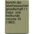 Bericht Der Oberhessischen Gesellschaft F R Natur- Und Heilkunde Volume 10 (1863)