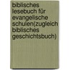 Biblisches Lesebuch für evangelische Schulen(zugleich biblisches Geschichtsbuch) door Voelker Karl