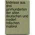 Bildnisse Aus Drei Jahrhunderten Der Alten Deutschen Und Niederl Ndischen Malerei