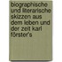 Biographische Und Literarische Skizzen Aus Dem Leben Und Der Zeit Karl Förster's