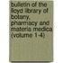 Bulletin of the Lloyd Library of Botany, Pharmacy and Materia Medica (Volume 1-4)
