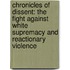 Chronicles of Dissent: The Fight Against White Supremacy and Reactionary Violence