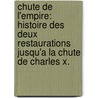 Chute De L'Empire: Histoire Des Deux Restaurations Jusqu'a La Chute De Charles X. door Elonore De Vaulabelle