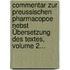 Commentar Zur Preussischen Pharmacopoe Nebst Übersetzung Des Textes, Volume 2...