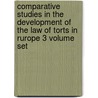 Comparative Studies in the Development of the Law of Torts in Rurope 3 Volume Set door John Bell
