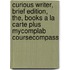 Curious Writer, Brief Edition, The, Books a la Carte Plus Mycomplab Coursecompass