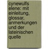 Cynewulfs Elene: Mit Einleitung, Glossar, Anmerkungen und der lateinischen Quelle by Julius Cynewulf
