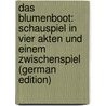 Das Blumenboot: Schauspiel in Vier Akten Und Einem Zwischenspiel (German Edition) door Hermann Sudermann