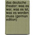 Das Deutsche Theater: Was Es War, Was Es Ist, Was Es Werden Muss (German Edition)