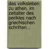 Das Volksleben Zu Athen, Im Zeitalter Des Perikles Nach Griechischen Schriften... door Ignaz Heinrich Von Wessenberg
