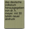 Das deutsche Volkstum Herausgegeben von Dr. H. Meyer. Mit 30 Tafeln Neuer Abdruck door Hans Heinrich Joseph Meyer