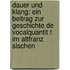 Dauer Und Klang: Ein Beitrag Zur Geschichte De Vocalquantit T Im Altfranz Sischen