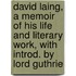 David Laing, a Memoir of His Life and Literary Work, With Introd. by Lord Guthrie