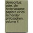 Democritus; Oder, Die Hinterlassene Papiere Eines Lachenden Philosophen, Volume 4