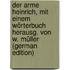 Der Arme Heinrich, Mit Einem Wörterbuch Herausg. Von W. Müller (German Edition)