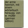 Der Arme Heinrich, Mit Einem Wörterbuch Herausg. Von W. Müller (German Edition) door Hartmann/