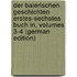 Der Baierischen Geschichten Erstes-Sechstes Buch In, Volumes 3-4 (German Edition)