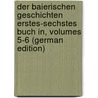 Der Baierischen Geschichten Erstes-Sechstes Buch In, Volumes 5-6 (German Edition) by Zschokke Heinrich