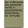 Der Civilprozess Des Gemeinen Rechts in Geschichtlicher Entwicklung: Bd. Formulae by Moritz August Bethmann-Hollweg