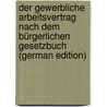 Der Gewerbliche Arbeitsvertrag Nach Dem Bürgerlichen Gesetzbuch (German Edition) door Sigel Walther