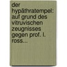 Der Hypäthratempel: Auf Grund Des Vitruvischen Zeugnisses Gegen Prof. L. Ross... door Karl Bötticher