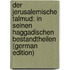 Der Jerusalemische Talmud: In Seinen Haggadischen Bestandtheilen (German Edition)