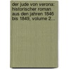 Der Jude Von Verona: Historischer Roman Aus Den Jahren 1846 Bis 1849, Volume 2... door Antonio Bresciani