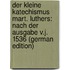 Der Kleine Katechismus Mart. Luthers: Nach Der Ausgabe V.J. 1536 (German Edition)
