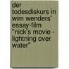 Der Todesdiskurs in Wim Wenders' Essay-Film "Nick's Movie - Lightning Over Water" door Björn Jensen