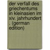 Der Verfall Des Griechentums in Kleinasien Im Xiv. Jahrhundert . (German Edition) by Hugo Wächter Albert